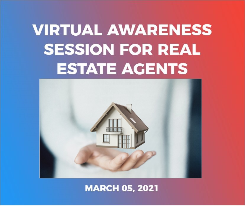 Virtual Awareness Session for Real Estate Agents on “Compliance with Anti-Money Laundering and Countering the Financing of Terrorism (AML/CFT) Obligations amidst COVID-19 Pandemic”- March 05, 2021